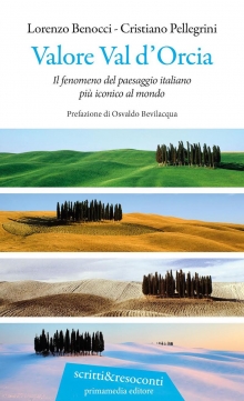 Valore Val d'Orcia: il libro dei giornalisti Lorenzo Benocci e Cristiano Pellegrini
