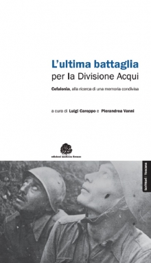 L'ultima battaglia per la Divisione Acqui: presentazione del libro a Firenze l'8 luglio