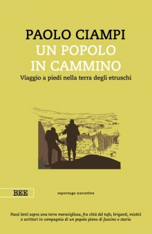 Viaggio a piedi nella terra degli Etruschi: presentazione del libro di Paolo Ciampi